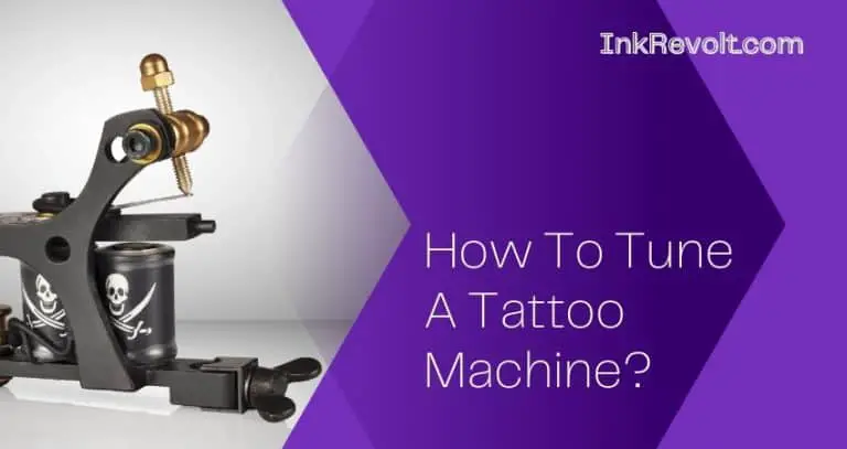 How To Tune A Tattoo Machine?