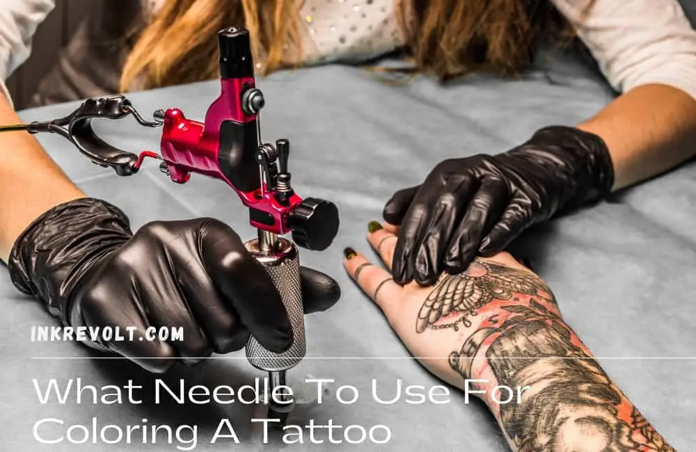 What Needle To Use For Coloring A Tattoo