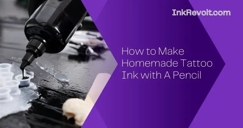 How To Make Homemade Tattoo Ink With A Pencil - Ink Revolt