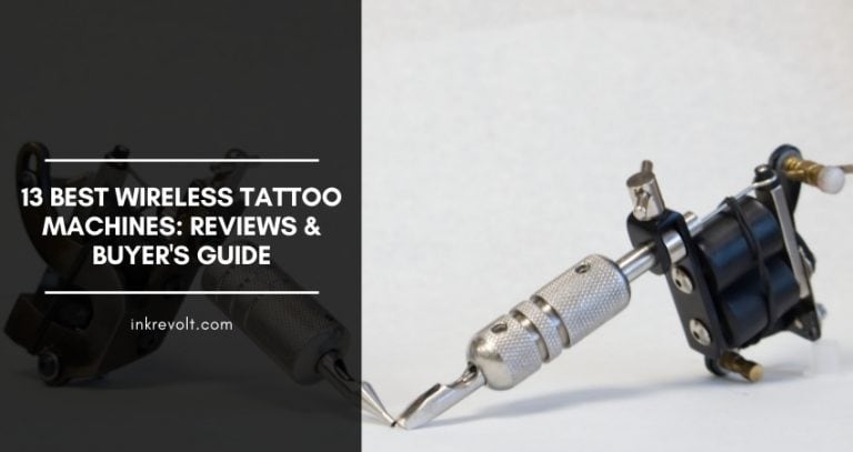 Top 13 Best Wireless Tattoo Machines Reviews & Buyer’s Guide