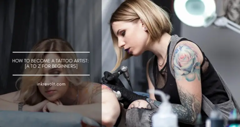 How To Become A Tattoo Artist? [A to Z For Beginners]