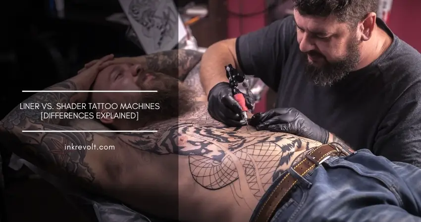 Liner Vs. Shader Tattoo Machines