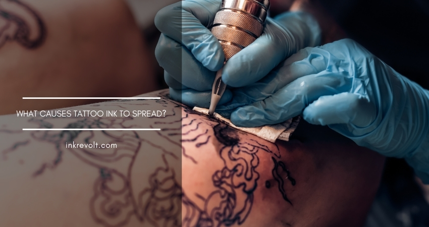 What Causes Tattoo Ink To Spread