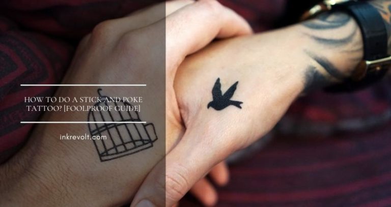 How To Do A Stick And Poke Tattoo? [Foolproof Guide]