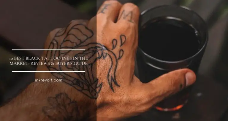 10 Best Black Tattoo Inks In The Market: Reviews & Buyer’s Guide