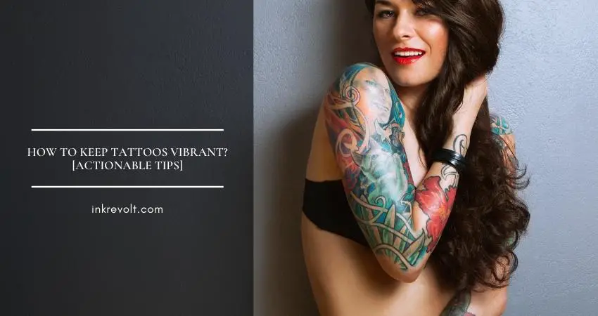 How to Keep Tattoos Vibrant