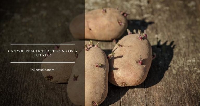 Can you Practice Tattooing on a Potato?