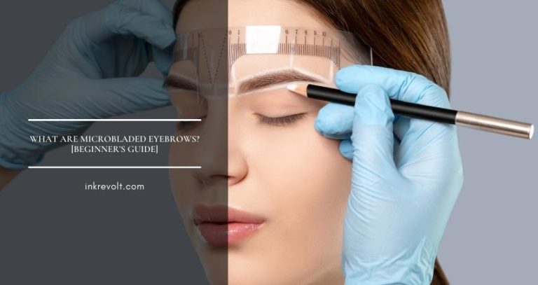 What Are Microbladed Eyebrows? [Beginner’s Guide]