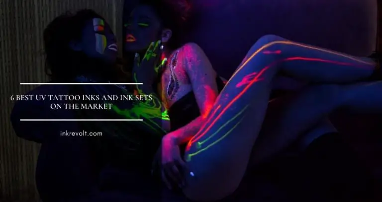 6 Best UV Tattoo Inks And Ink Sets On The Market In 2022
