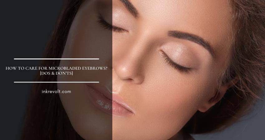 How To Care For Microbladed Eyebrows