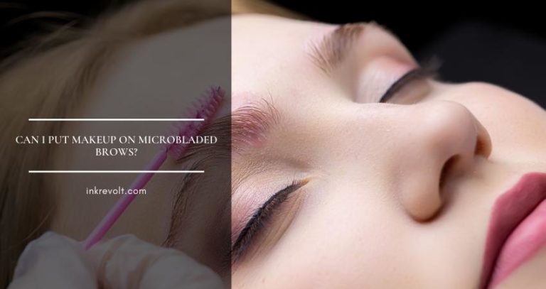 Can I Put Makeup On Microbladed Brows?