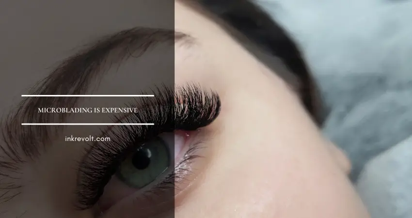 Microblading Is Expensive