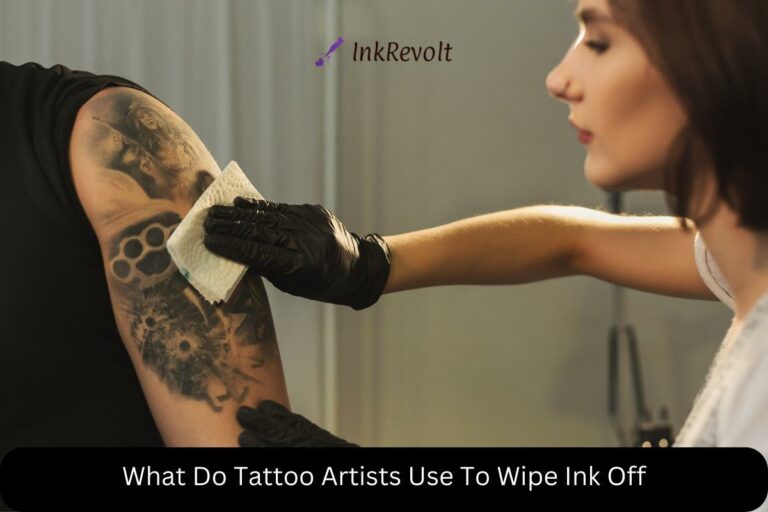 What Do Tattoo Artists Use To Wipe Ink Off?
