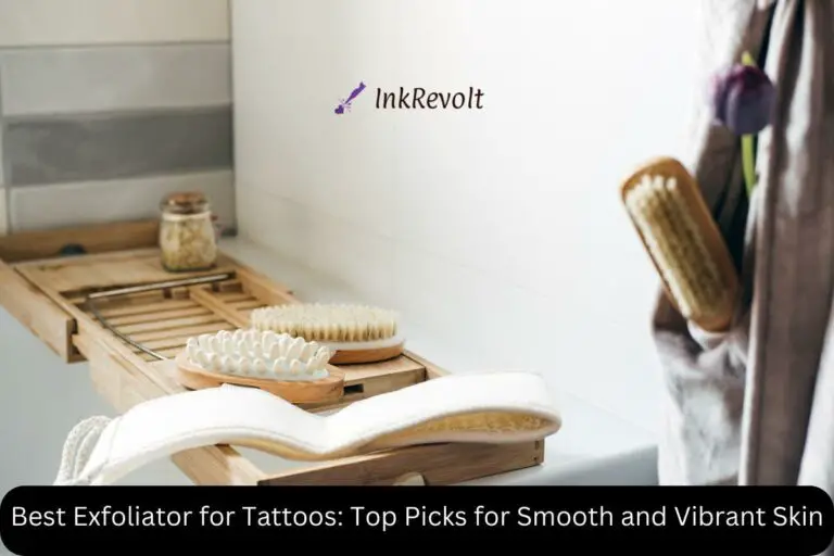 5 Best Exfoliator for Tattoos: Top Picks for Smooth and Vibrant Skin
