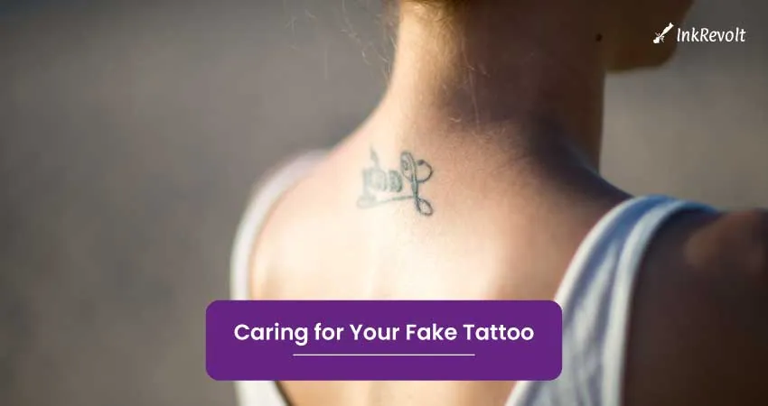 Caring for Your Fake Tattoo