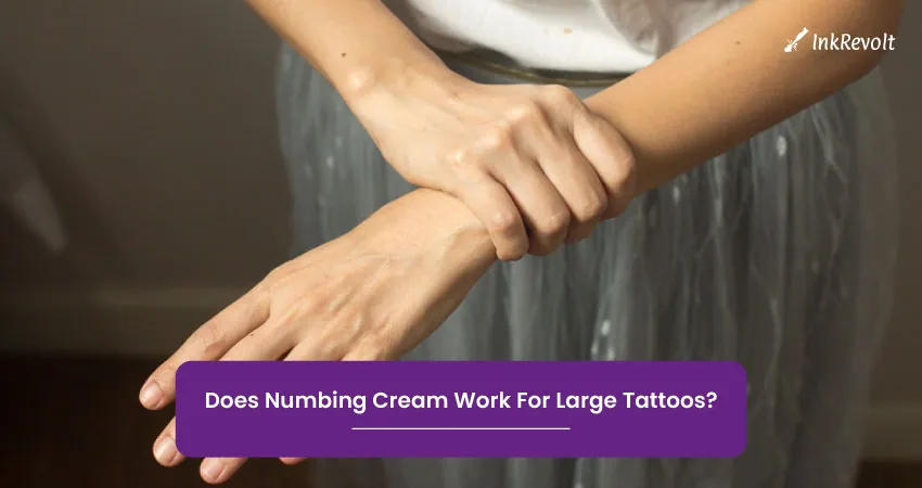 Does Numbing Cream Work For Large Tattoos