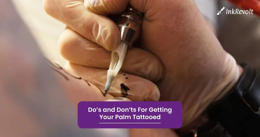 Dos and Donts For Getting Your Palm Tattooed