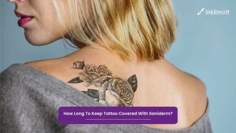 How Long To Keep Tattoo Covered With Saniderm?