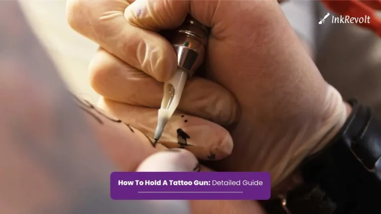 How To Hold A Tattoo Gun: Detailed Guide