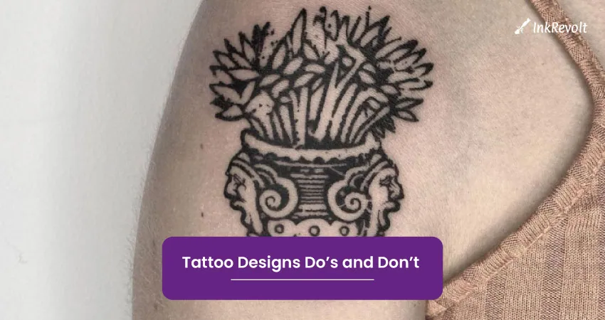 Tattoo Designs Dos and Dont