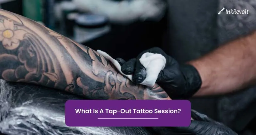 What Is A Tap Out Tattoo Session