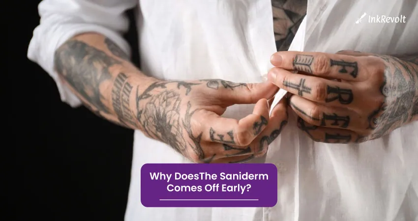 Why Does The Saniderm Comes Off Early