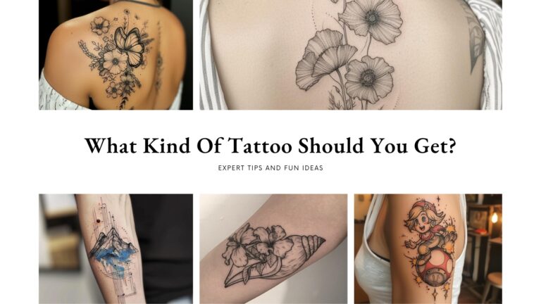 What Kind Of Tattoo Should You Get? Expert Tips and Fun Ideas